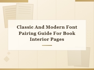 Classic and Modern Font Pairing Guide for Book Interior Pages