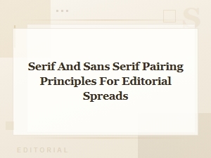 Serif and Sans Serif Pairing Principles for Editorial Spreads