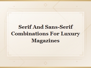 Elegant Serif and Sans-Serif Pairings for Luxury Magazines
